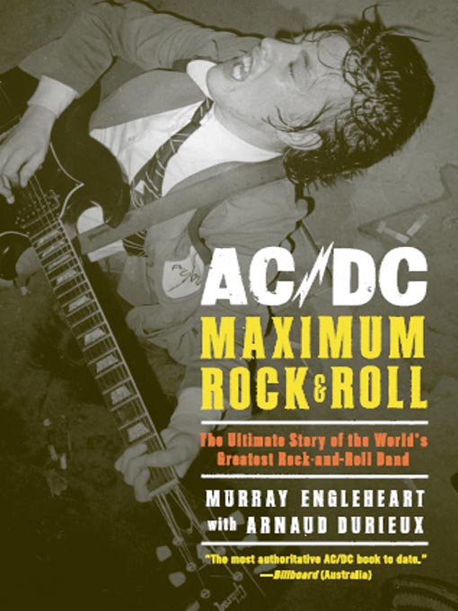 Title details for AC/DC: Maximum Rock & Roll by Murray Engleheart - Available